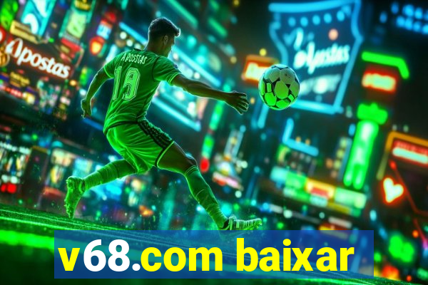 v68.com baixar